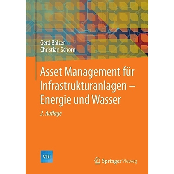 Asset Management für Infrastrukturanlagen - Energie und Wasser / VDI-Buch, Gerd Balzer, Christian Schorn