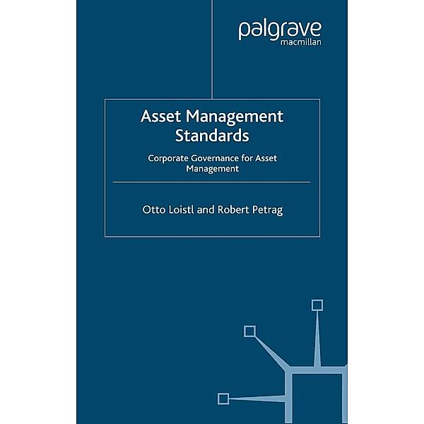 Asset Management Standards / Finance and Capital Markets Series, Otto Loistl, Robert Petrag