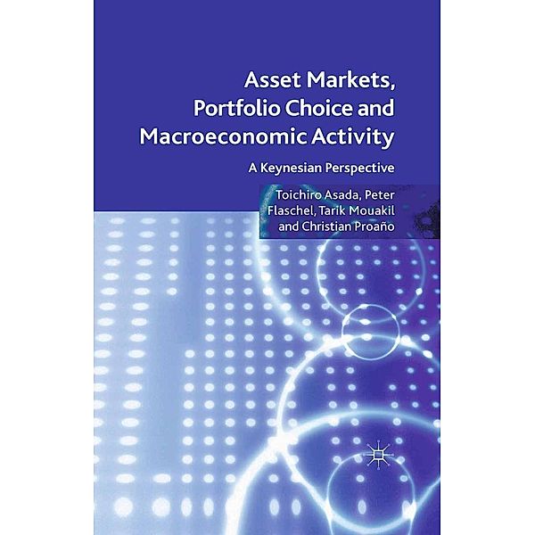 Asset Markets, Portfolio Choice and Macroeconomic Activity, T. Asada, P. Flaschel, Tarik Mouakil, Christian Proaño