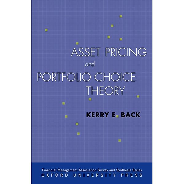 Asset Pricing and Portfolio Choice Theory, Kerry Back
