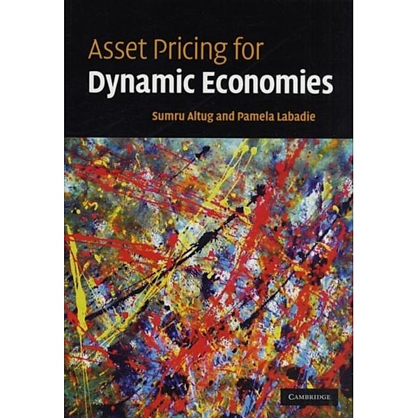 Asset Pricing for Dynamic Economies, Sumru Altug