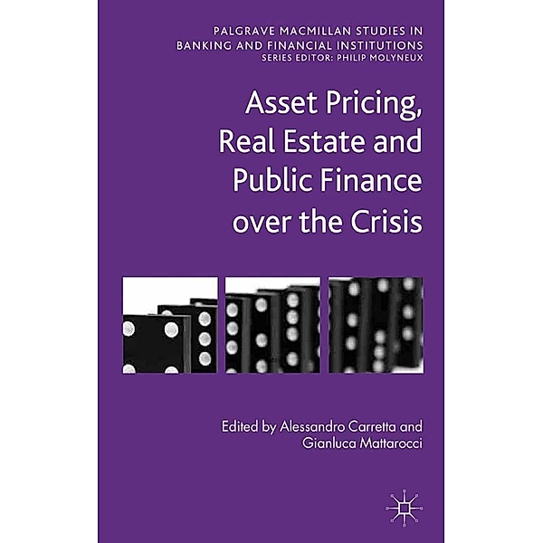 Asset Pricing, Real Estate and Public Finance over the Crisis / Palgrave Macmillan Studies in Banking and Financial Institutions