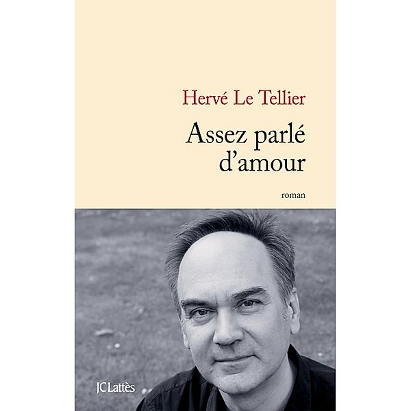 Assez parlé d'amour / Littérature française, Hervé Le Tellier