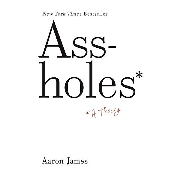 Assholes, Aaron James