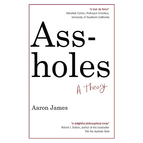 Assholes, Aaron James