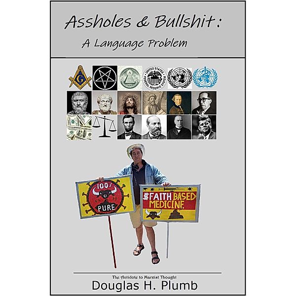 Assholes & Bullshit: A Language Problem, Douglas H. Plumb