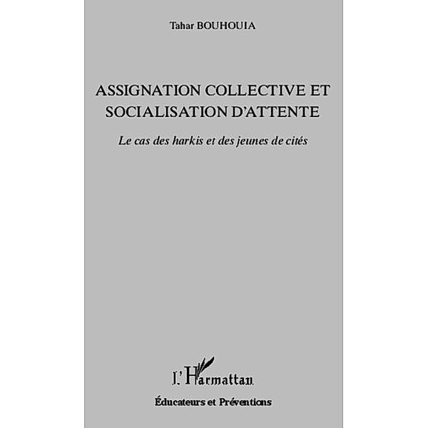 Assignation collective et socialisation d'attente / Hors-collection, Tahar Bouhouia