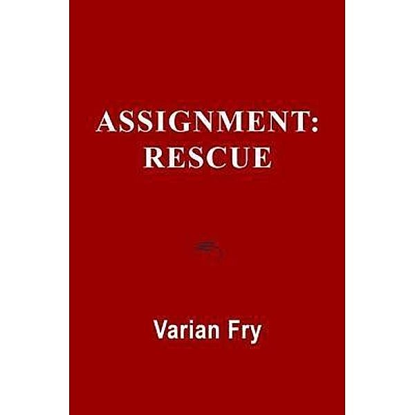 Assignment, Varian Fry