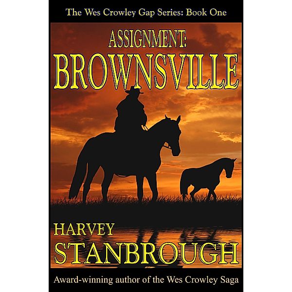 Assignment: Brownsville (The Wes Crowley Series, #3) / The Wes Crowley Series, Harvey Stanbrough