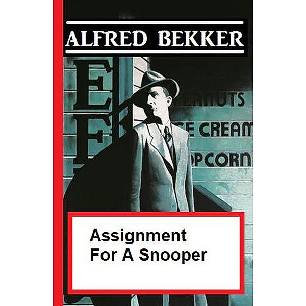 Assignment For A Snooper, Alfred Bekker