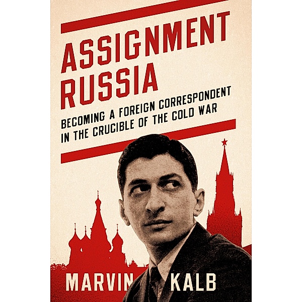 Assignment Russia, Marvin Kalb