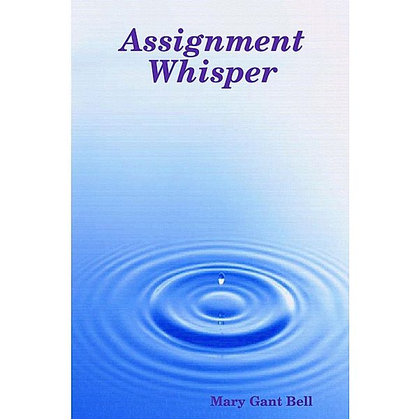 Assignment Whisper, Mary Gant Bell