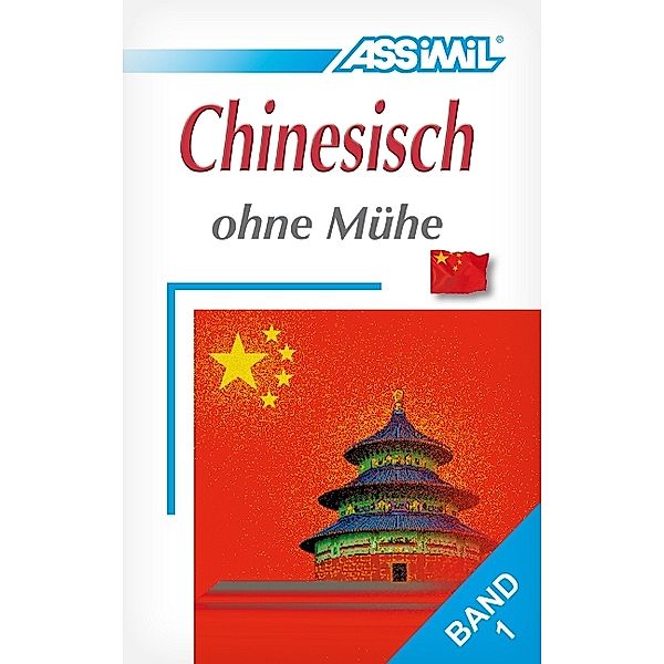 ASSiMiL Chinesisch ohne Mühe Band 1 - Lehrbuch - Niveau A1-A2