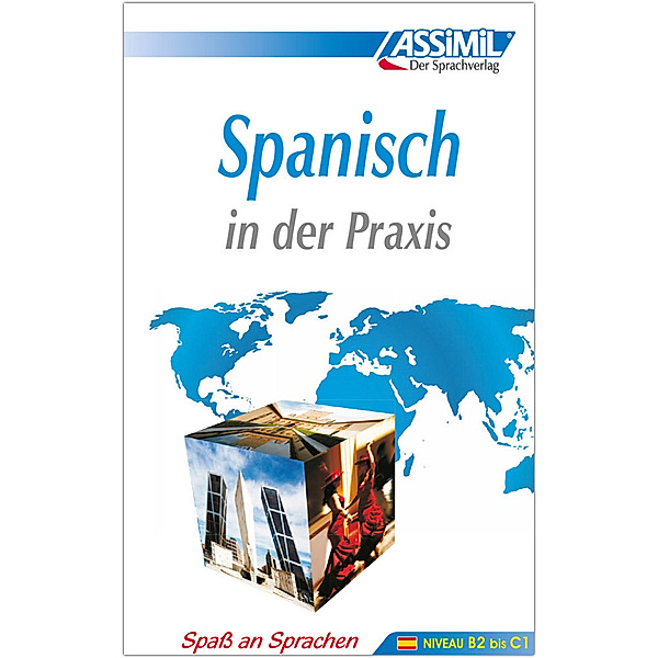 ASSiMiL Spanisch in der Praxis - Lehrbuch - Niveau B2-C1