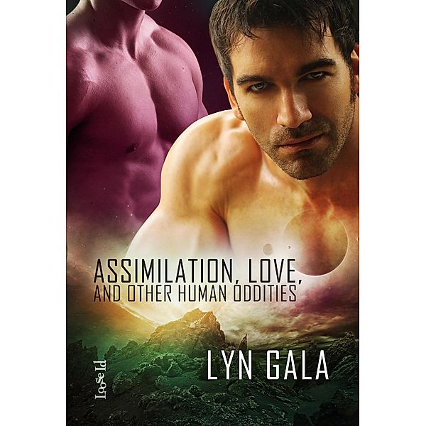 Assimilation, Love, and Other Human Oddities (Claimings, #2) / Claimings, Lyn Gala