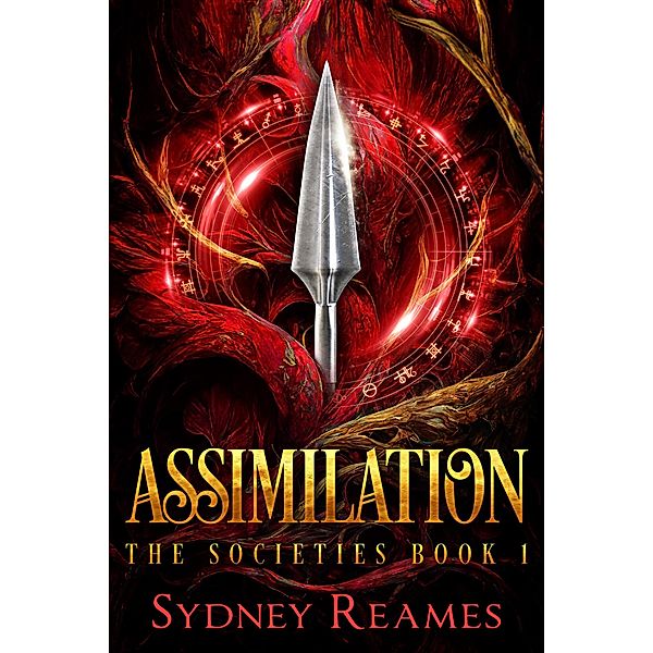 Assimilation (The Societies, #1) / The Societies, Sydney Reames