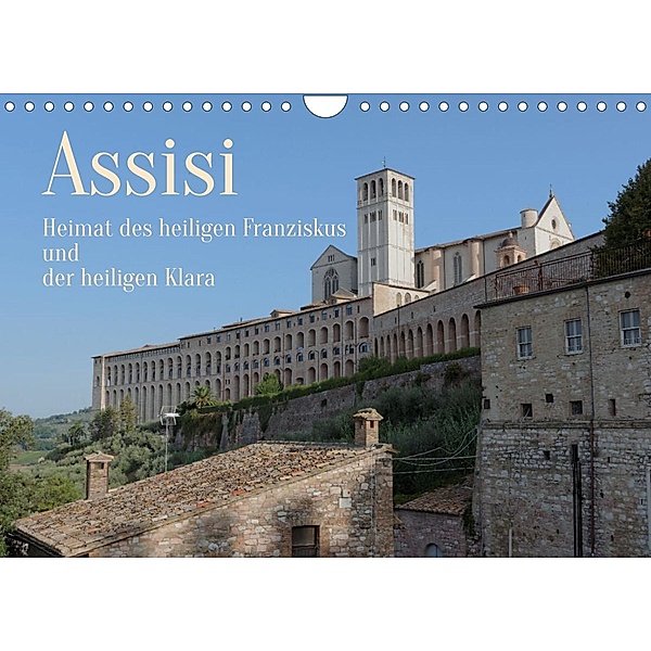 Assisi - Die Heimat des heiligen Franziskus und der heiligen Klara (Wandkalender 2023 DIN A4 quer), Berthold Werner