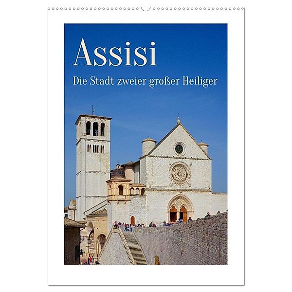 Assisi - Die Stadt zweier grosser Heiliger (Wandkalender 2024 DIN A2 hoch), CALVENDO Monatskalender, Berthold Werner