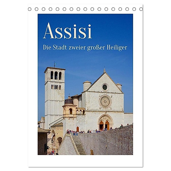 Assisi - Die Stadt zweier großer Heiliger (Tischkalender 2024 DIN A5 hoch), CALVENDO Monatskalender, Berthold Werner