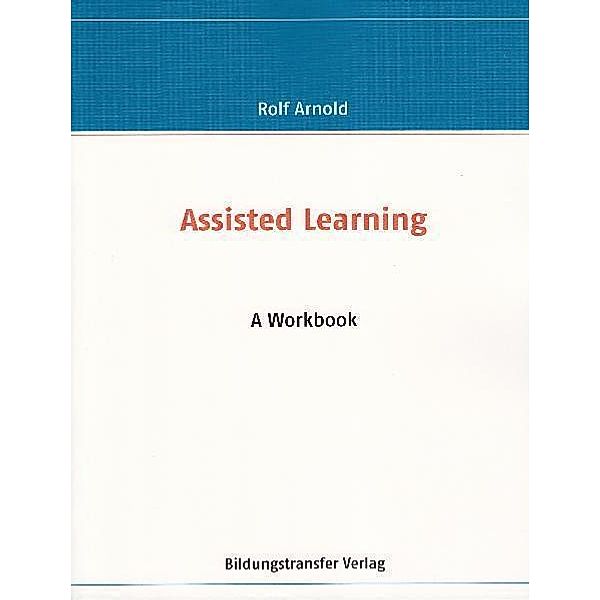 Assisted Learning, Rolf Arnold