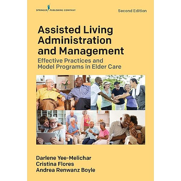 Assisted Living Administration and Management, Darlene Yee-Melichar, Cristina Flores, Andrea Renwanz Boyle