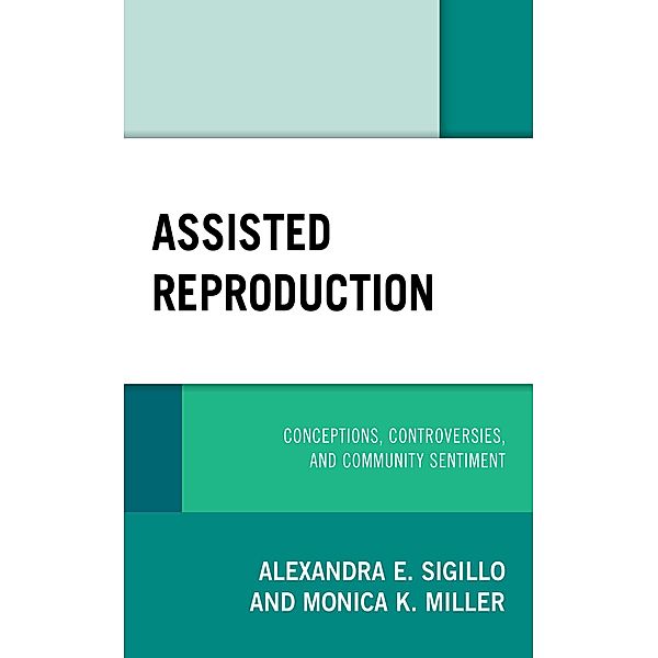 Assisted Reproduction / Critical Perspectives on the Psychology of Sexuality, Gender, and Queer Studies, Alexandra E. Sigillo, Monica K. Miller