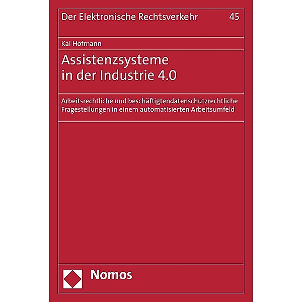 Assistenzsysteme in der Industrie 4.0 / Der Elektronische Rechtsverkehr Bd.45, Kai Hofmann