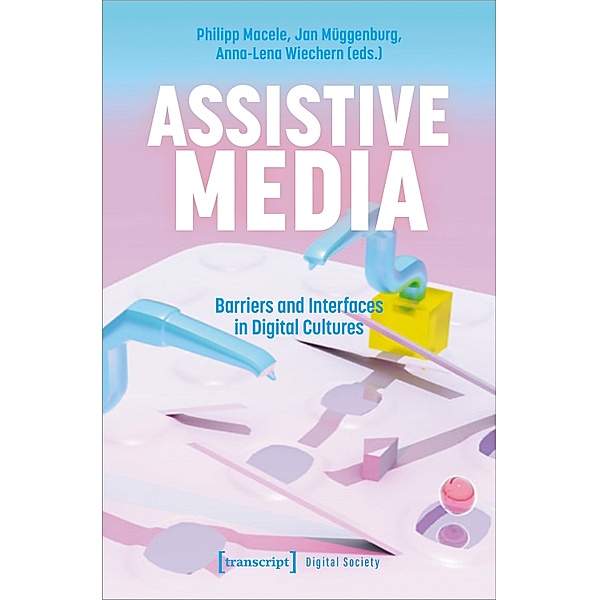 Assistive Media / Digitale Gesellschaft Bd.56