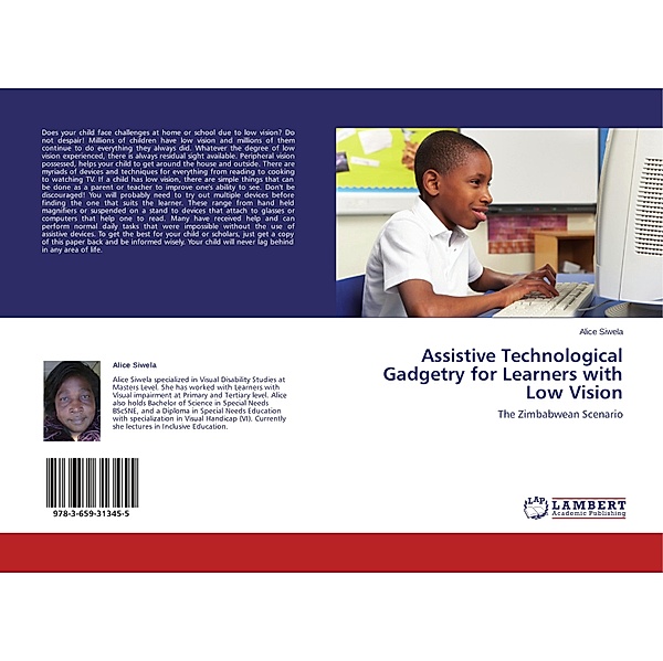 Assistive Technological Gadgetry for Learners with Low Vision, Alice Siwela