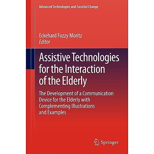 Assistive Technologies for the Interaction of the Elderly / Advanced Technologies and Societal Change