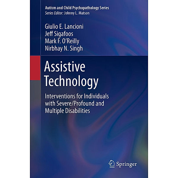 Assistive Technology, Giulio E. Lancioni, Jeff Sigafoos, Mark F. O'Reilly, Nirbhay N. Singh