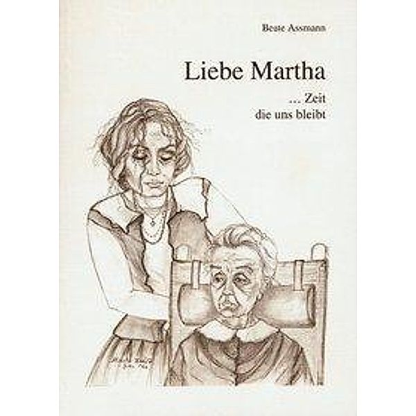 Assmann, B: Liebe Martha, Beate Assmann