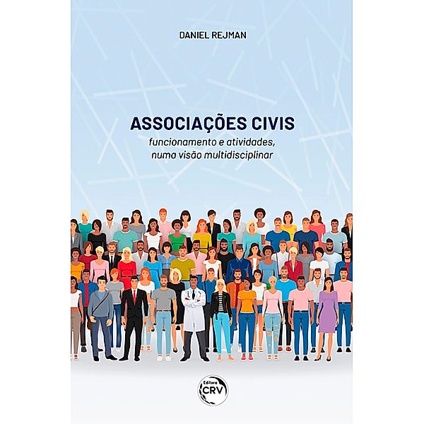 ASSOCIAÇÕES CIVIS - FUNCIONAMENTO E ATIVIDADES NUMA VISÃO MULTIDISCIPLINAR, Daniel Rejman