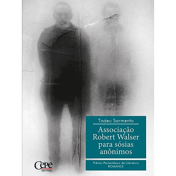 Associação Robert Walser para sósias anônimos - 2º Prêmio Pernambuco de Literatura, Tadeu Sarmento