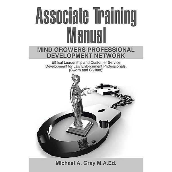 Associate Training Manual, Michael A. Gray M. A. Ed.