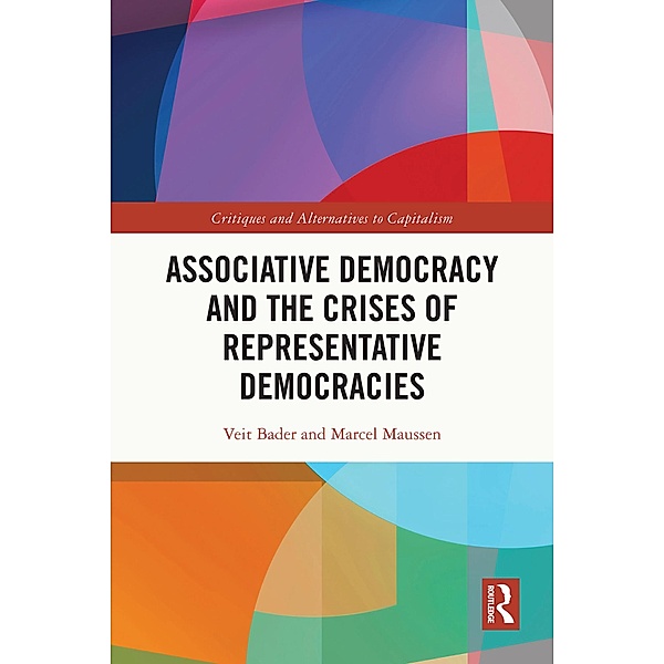 Associative Democracy and the Crises of Representative Democracies, Veit Bader, Marcel Maussen