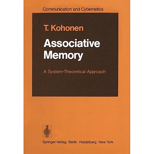 Associative Memory / Communication and Cybernetics Bd.17, T. Kohonen