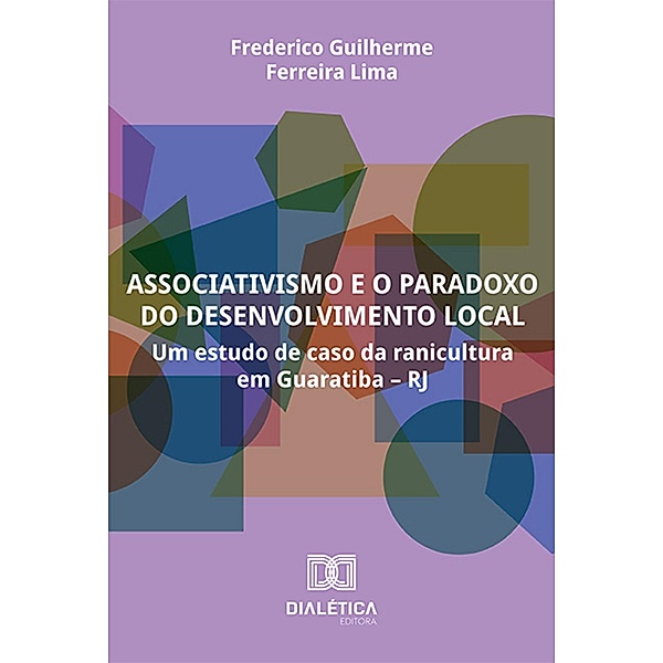 Associativismo e o paradoxo do desenvolvimento local, Frederico Guilherme Ferreira Lima
