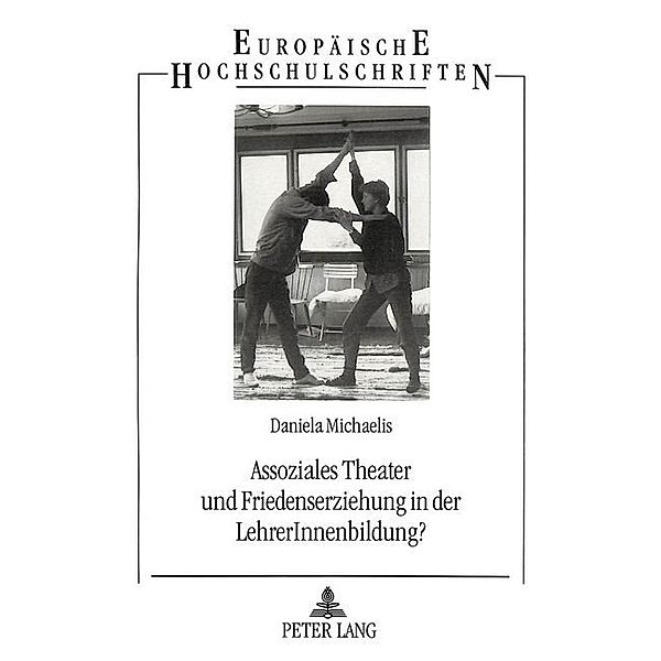 Assoziales Theater und Friedenserziehung in der LehrerInnenbildung?, Daniela Michaelis