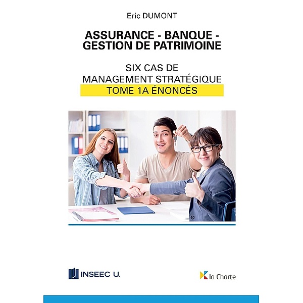 Assurance - Banque - Gestion de patrimoine - Tome 1a, Eric Dumont