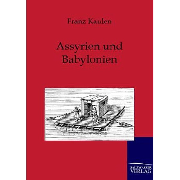 Assyrien und Babylonien, Franz Kaulen