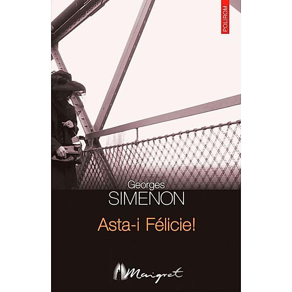 Asta-i Felicie! / Seria Maigret, Georges Simenon