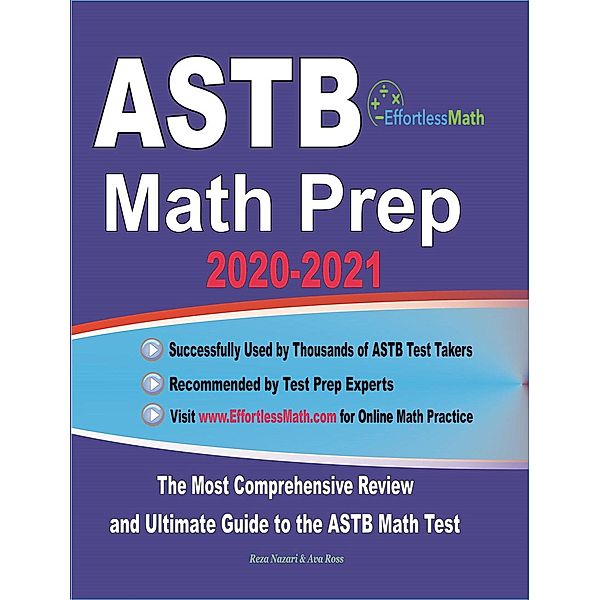 ASTB Math Prep 2020-2021: The Most Comprehensive Review and Ultimate Guide to the ASTB Math Test, Reza Nazari, Ava Ross