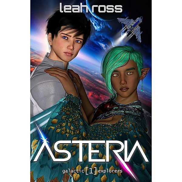 Asteria (Galactic Explorers, #1) / Galactic Explorers, Leah Ross