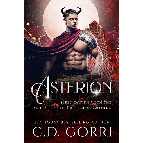 Asterion (Speed Dating with the Denizens of the Underworld, #21) / Speed Dating with the Denizens of the Underworld, C. D. Gorri