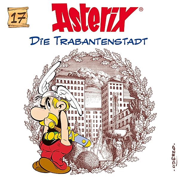 Asterix - 17 - 17: Die Trabantenstadt, René Goscinny, Albert Uderzo