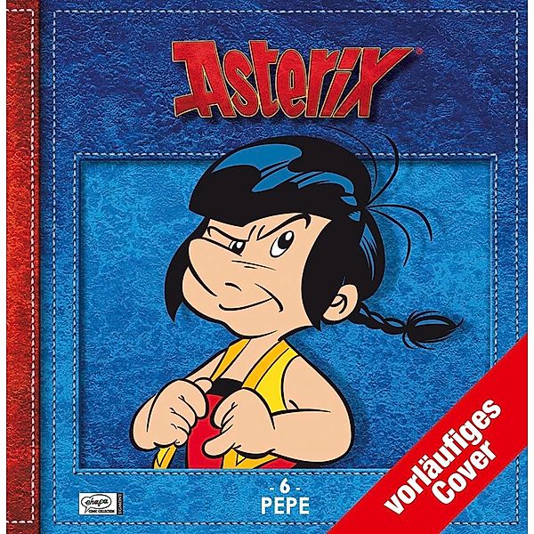 Asterix - Alles über Pepe, Albert Uderzo, Rene Goscinny