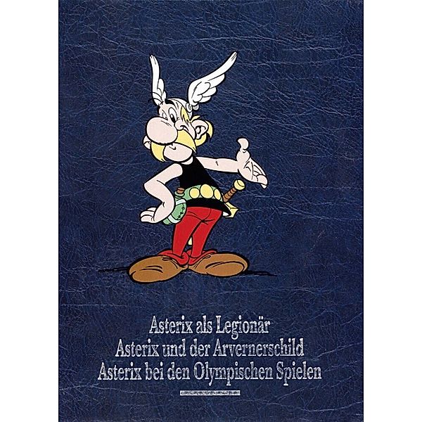 Asterix als Legionär, Asterix und der Arvernerschild, Asterix bei den Olympischen Spielen / Asterix Gesamtausgabe Bd.4, René Goscinny, Albert Uderzo