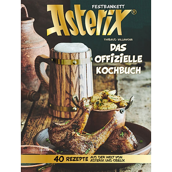 Asterix Festbankett - Das offizielle Kochbuch, Thibaud Villanova