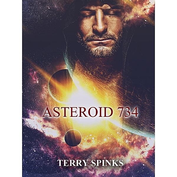 Asteroid 734 (United Earth Nations, #2) / United Earth Nations, Terry Spinks